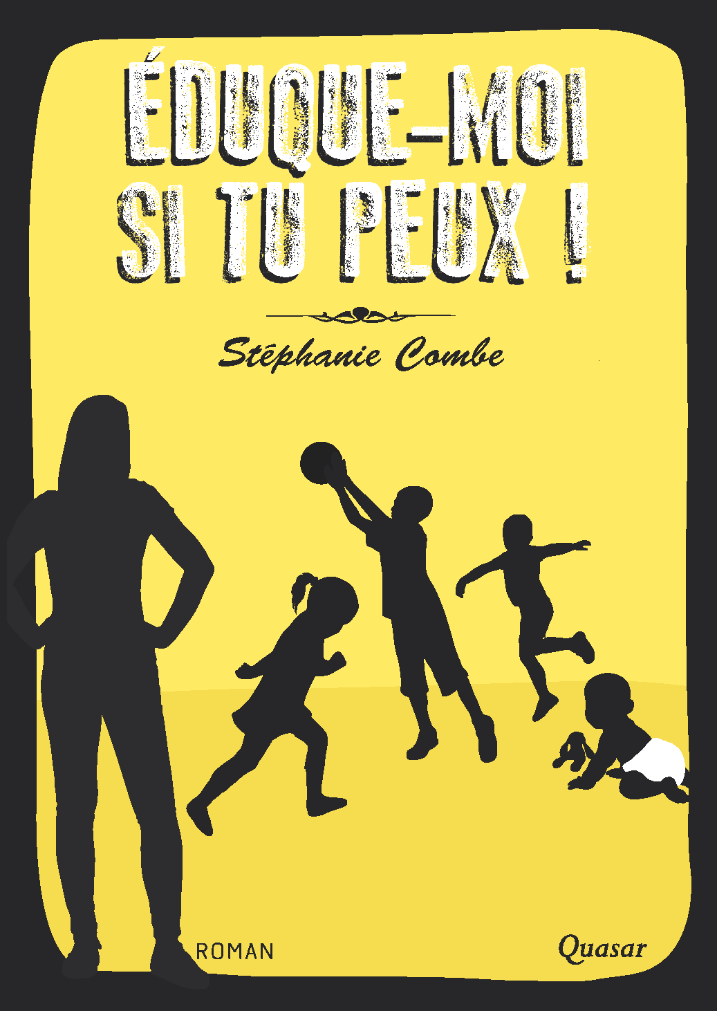 Éduquemoi si tu peux ! Éditions Quasar